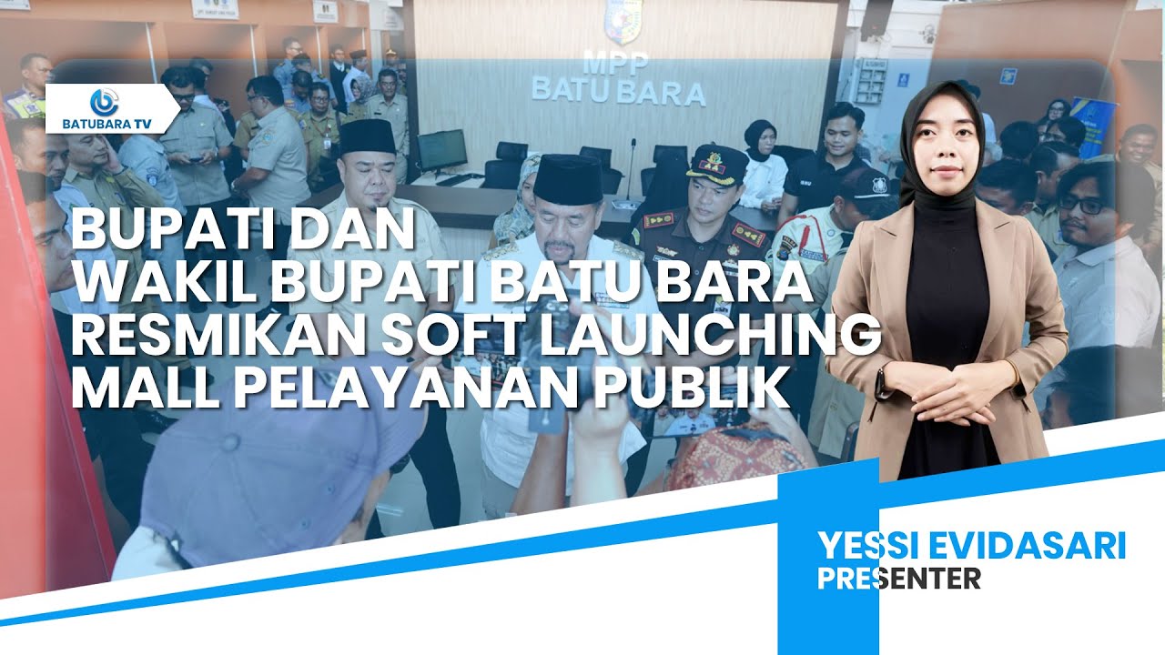 BUPATI DAN WAKIL BUPATI BATU BARA RESMIKAN SOFT LAUNCHING MALL PELAYANAN PUBLIK