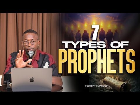 7 Types of Prophets | Miz Mzwakhe Tancredi