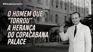 The Curse of the Guinle Family? How did one of the richest families in Brazil lose everything?