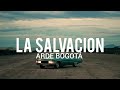 Arde Bogotá - La Salvación // LYRIC/LETRA