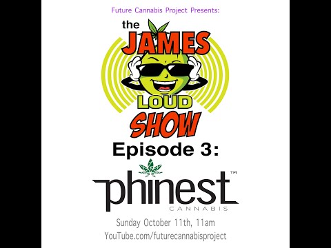 Phinest Cannabis - James Loud Show