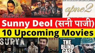 10 Sunny Deol New Upcoming Movies 2022-23 | GADAR 2 | CHUP | APNE 2 | Cast , Release Date