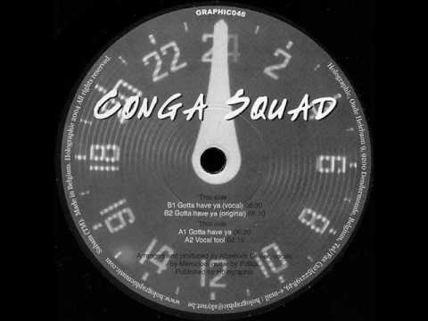 Conga Squad - Gotta Have Ya (Original Mix)