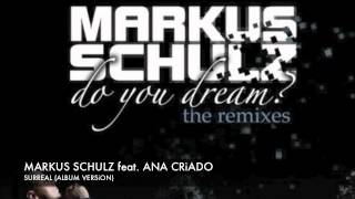Markus Schulz feat Ana Criado - Surreal (Album Version)