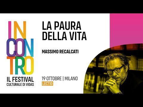 INCONTRO con Massimo Recalcati - "La paura della vita"