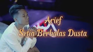 Download lagu Arief - Setia Berbalas Dusta mp3