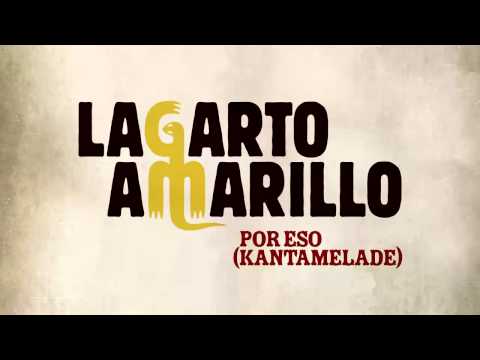 Lagarto Amarillo - Por eso