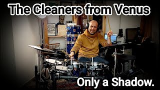THE CLEANERS FROM VENUS - ONLY A SHADOW.