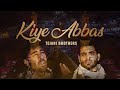 Tejani Brothers - Kiye Abbas
