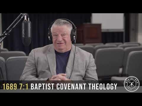 1689 7:1 Baptist Covenant Theology | Confessing the Faith