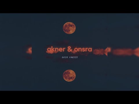Akner & ONSRA - Gece Yarısı (Official Video)