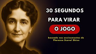 O Segredo de 30 Segundos Que Destrava Sua Vida | Florence Scovel Shinn