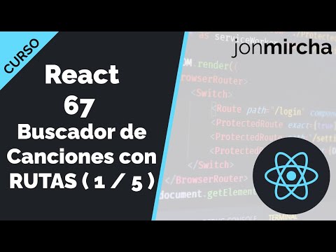 Curso React:  67. React Router: Buscador Canciones con RUTAS y localStorage ( 1 / 5 ) - jonmircha