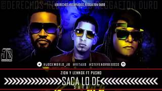 Zion y lennox ft pusho saca lo de sata