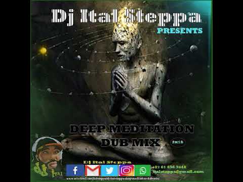DJ ITAL STEPPA - DEEP MEDITATION DUB MIX (2K18)
