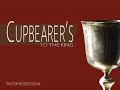 Cupbearer's To The King,  Pastor Roger Dean January 17, 2016