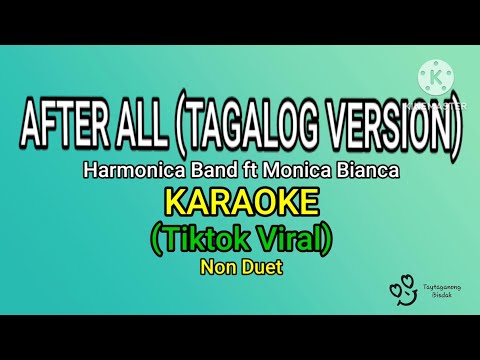 AFTER ALL TAGALOG VERSION-KARAOKE not Duet Harmonica Band Ft. Monica Bianca 3