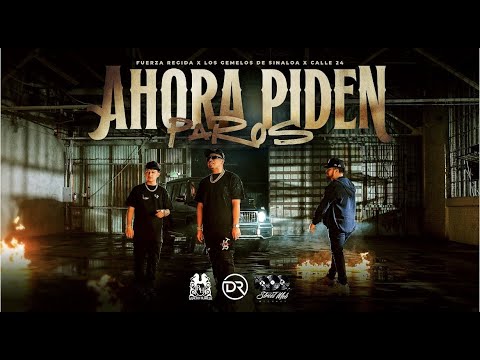 Ahora Piden Paros Feat Fuerza Regida - Calle 24