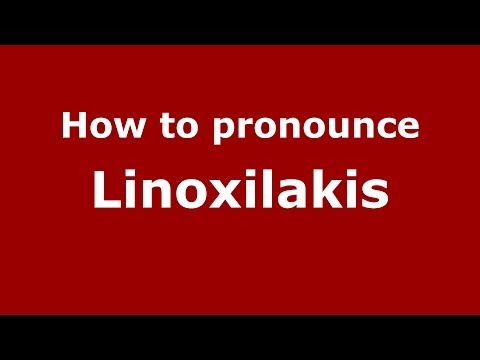How to Pronounce Linoxilakis - PronounceNames.com