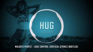 Waldo&#39;s People - Lose Control (Critical Strikez Bootleg)