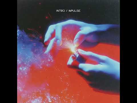 Intro / Impulse