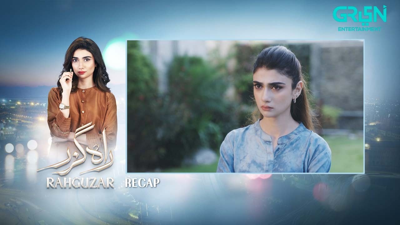 Recap - Rahguzar Episode 37 | 15th May 2026 | Green TV Entertainment