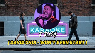 David Choi - Won't Even Start | Karaoke