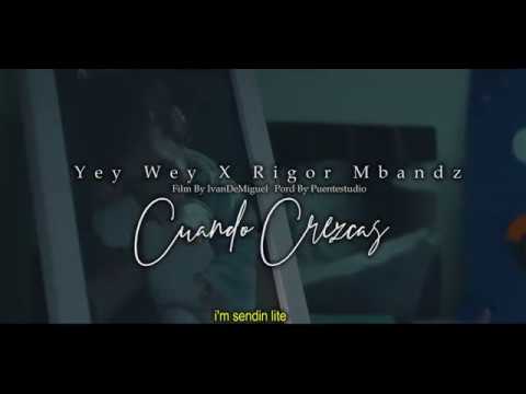 YEY WEY X RIGOR MBANDZ --CUANDO CREZCAS (PROD.Puentestudios. shot. by Ivandemiguel)n