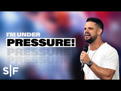 I'm Under Pressure! | Steven Furtick