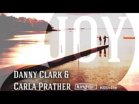 Danny Clark & Carla Prather - Joy (Classic Mix)