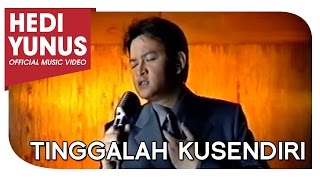 Download lagu HEDI YUNUS - TINGGALAH KUSENDIRI mp3 Download lagu HEDI YUNUS - TINGGALAH KUSENDIRI mp3