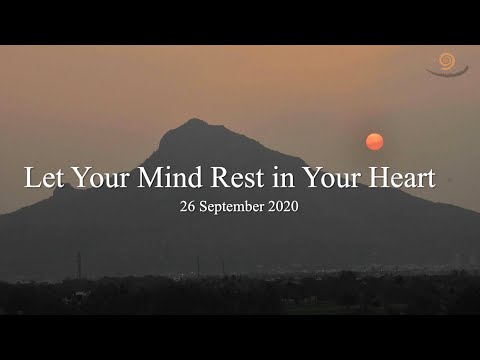 117. BHAGAVAN RAMANA SATSANG - LET YOUR MIND REST IN YOUR HEART