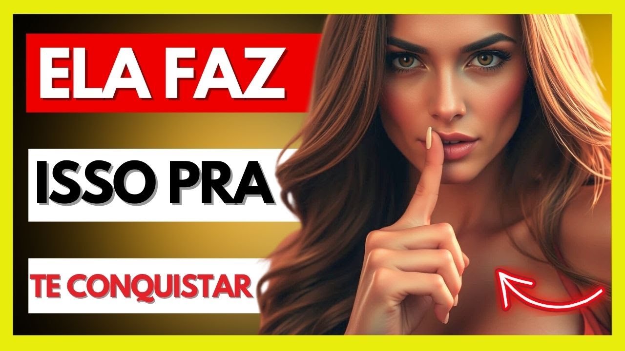 ✨18 COISAS QUE ELA FAZ QUANDO QUER TE CONQUISTAR! (VEJA OS SINAIS)✨
