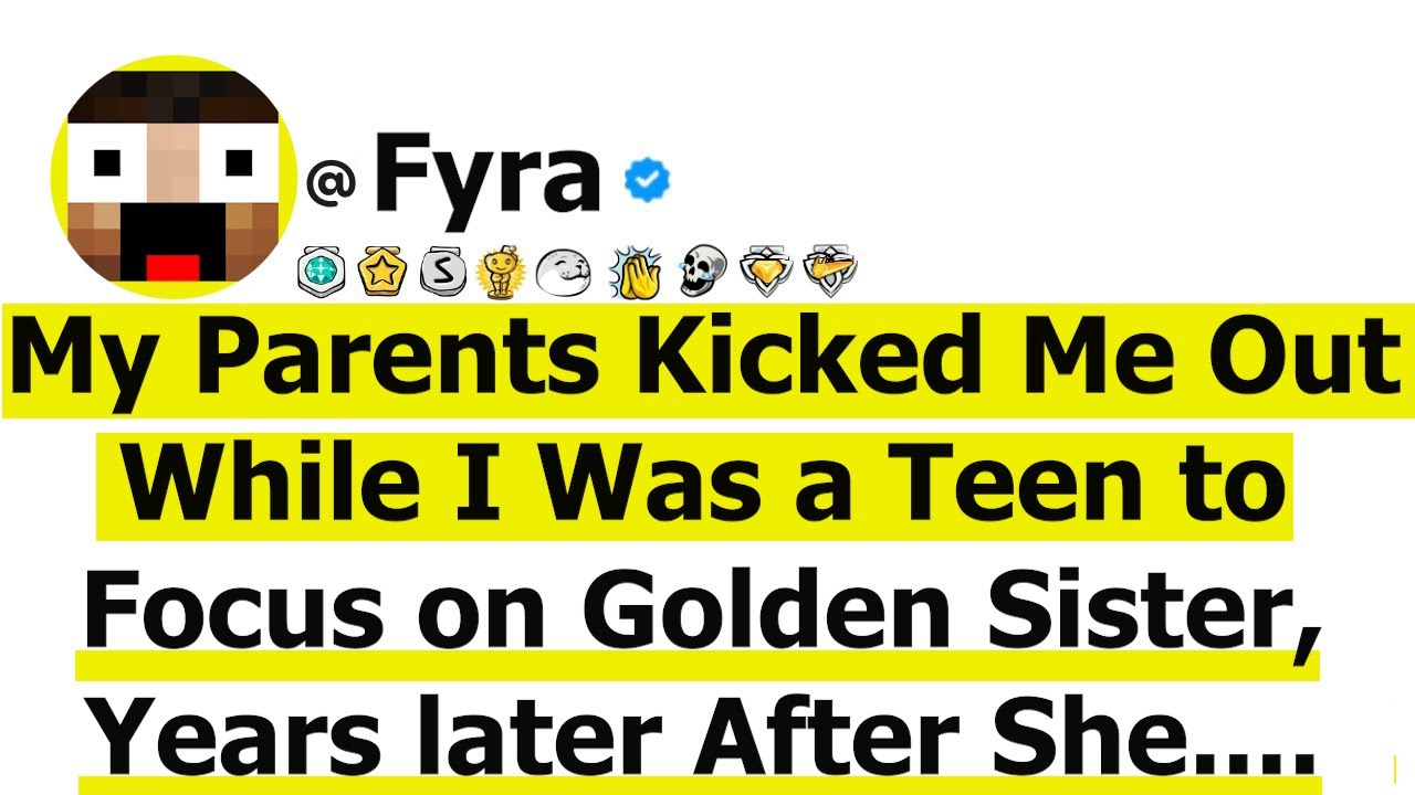 My Parents Kicked Me Out While I Was a Teen to Focus on Golden Sister, Years later After She Drained