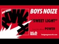 Boys Noize - Sweet Light