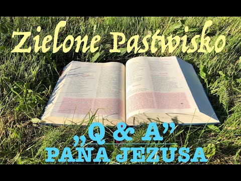 Zielone Pastwisko 16.10.2025 „Q & A" PANA JEZUSA” [# 2299] - Łk 11, 47-54