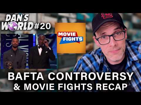 BAFTA Controversy, Movie Fights Recap, & More - Dan's World  #20