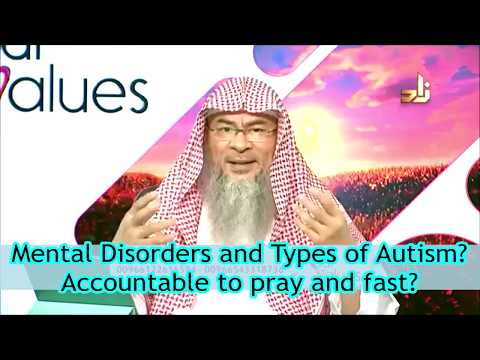 Mental disorders & Types of Autism, Are they accountable to pray and Fast?- Assim al hakeem