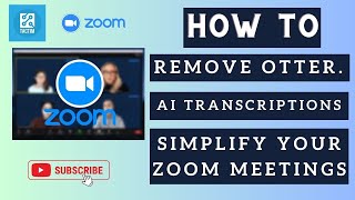 Simplify Your Zoom Meetings: How to Remove Otter.ai Transcriptions