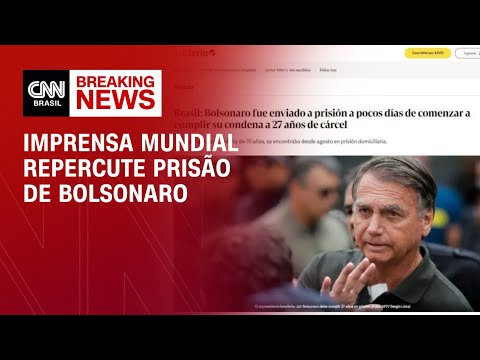 Jair Bolsonaro: Imprensa mundial repercute prisão do ex-presidente | AGORA CNN