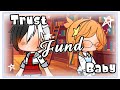 Trust fund baby (gcmv) ft Finn and Katy (My Oc’s)