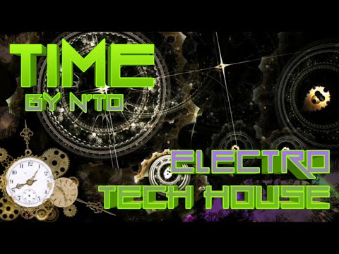 🎧 Time by N'to - Electro Tech House,  Deep House