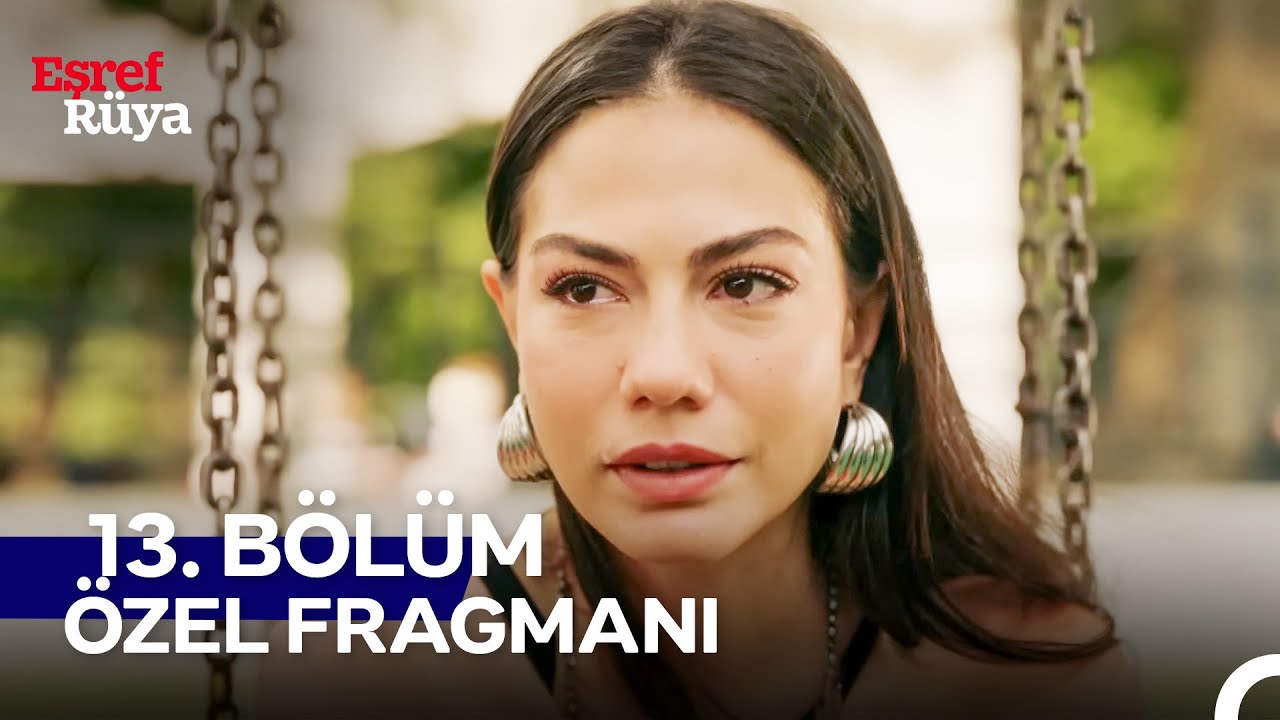 Eşref Rüya 13. Bölüm Özel Fragman