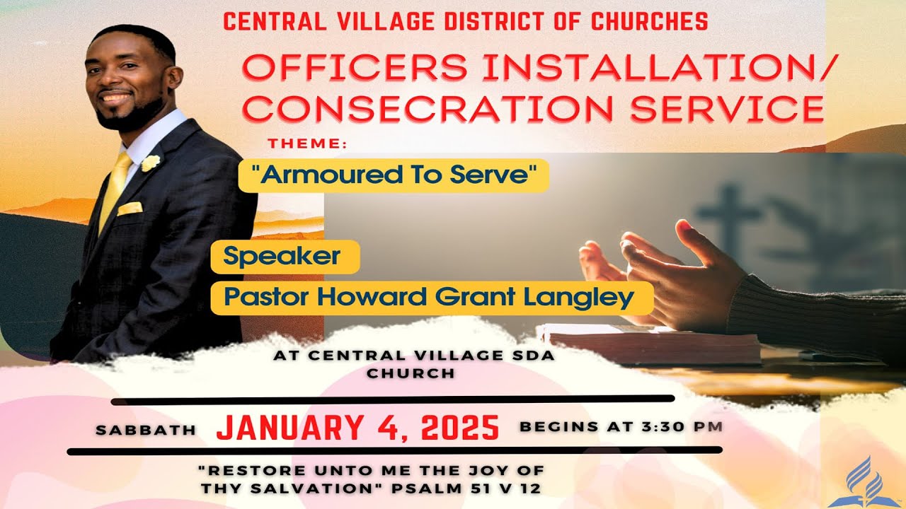 Sabbath, Jan. 4, 2025 | District Officers Installation Service | Central Village SDA Church |