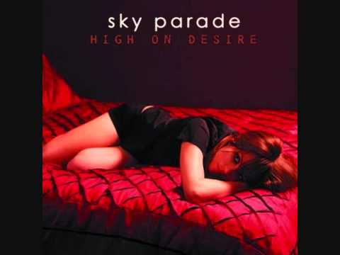 Sky Parade - High on Desire