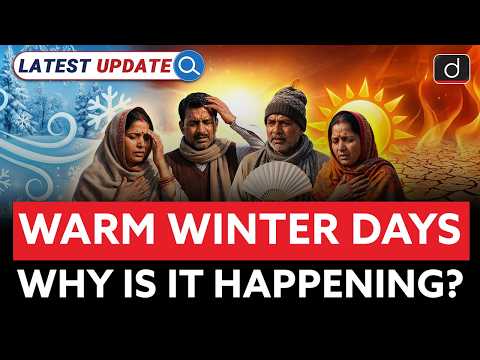 What’s Causing the Warm Winter in North India? | Latest Update | Drishti IAS English