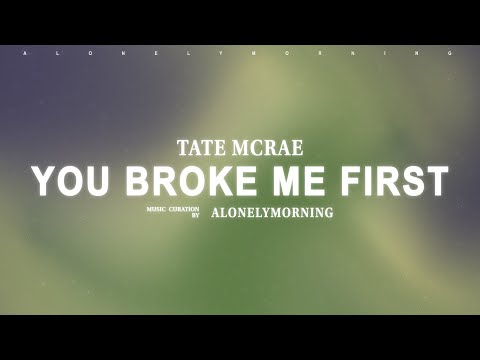 Tate McRae - you broke me first (Lyrics)