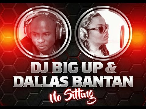 Dallas Bantan - No sitting (DJ Big Up)