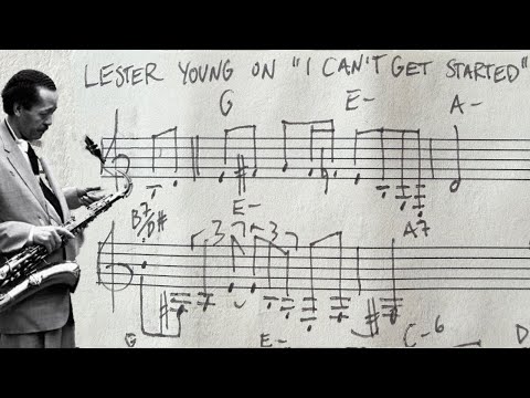 Lester Young • 'I Can't Get Started' [solo transcription]