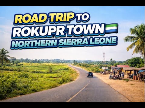 Road Trip to Rokupr Town 🇸🇱 | Beautiful Landscape & Village Life